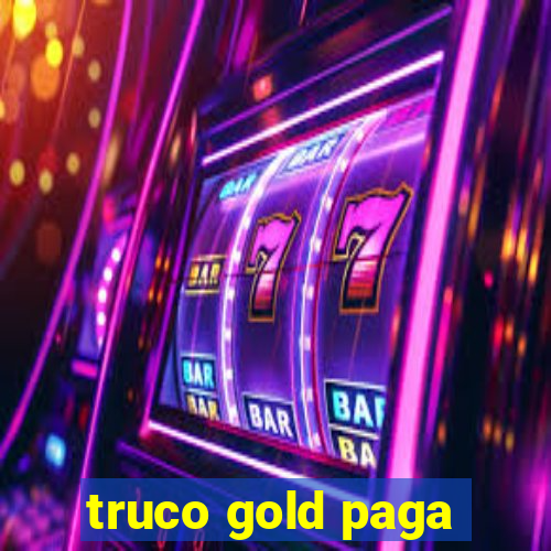 truco gold paga